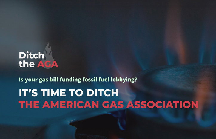 You Shouldn’t Have to Pay for the American Gas Association’s Lobbying!